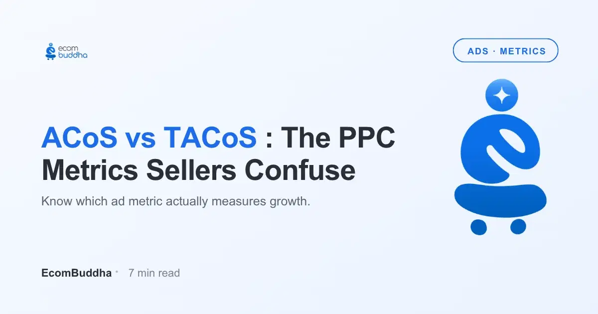 ACoS vs TACoS: The Amazon India PPC Metrics Sellers Confuse