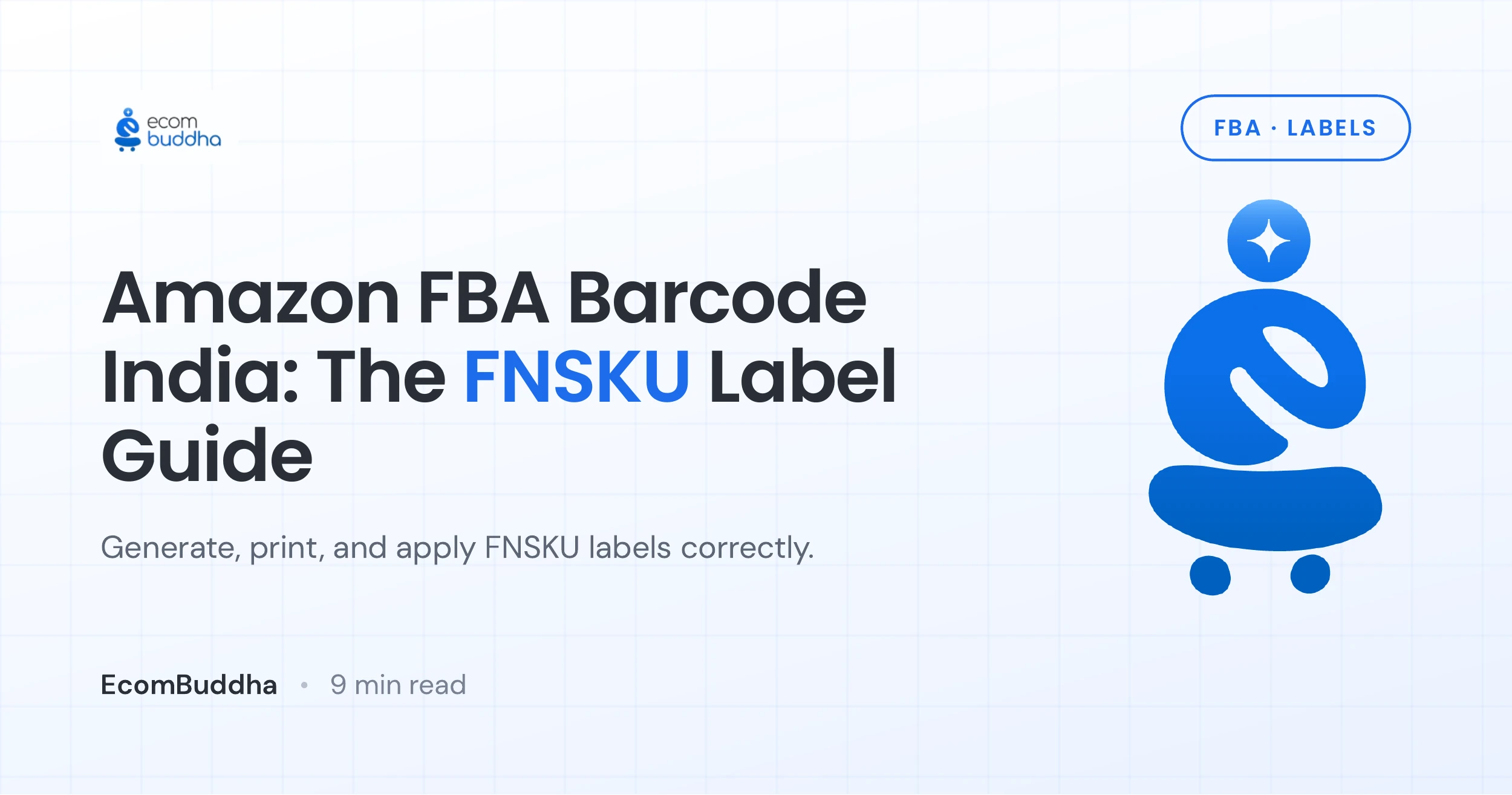 Amazon FBA Barcode India: FNSKU Label Guide 2026 — EcomBuddha